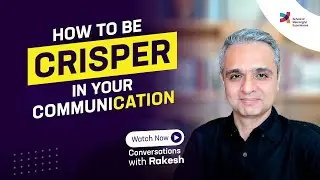 How to be crisper in your communication? |Episode 193|Conversations with Rakesh|