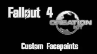 Fallout 4 Creation Kit - Custom Facepaint