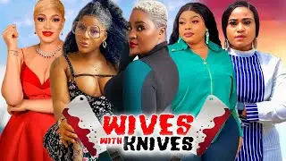 Wives With Knives (Complete Season)- Chizzy Alichi/Onny Michael/Destiny Etiko 2024 Latest  Movie