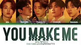 DAY6 (데이식스) You make Me (Color Coded Lyrics Eng/Rom/Han/가사)