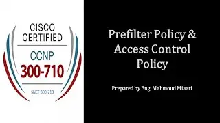 16- Prefilter Policy & Access Control Policy