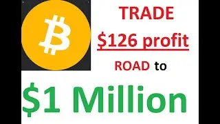 PROFIT of 126 dollars   Road from 3k to 1 million dollars
