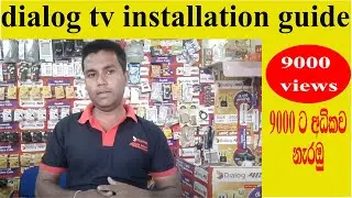 dialog tv installation guide [ සිංහල]ඩයලොක් ටිව් සම්බන්දතාව ඔබ විසින්ම  installation කරගන්නා ආකාරය