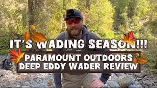 Real Review: Paramount Outdoors Deep Eddy Waders!