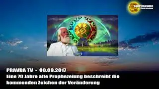 Eine 70 Jahre alte Prophezeiung beschreibt die kommenden Zeichen... - Pravda TV - 08.09.17
