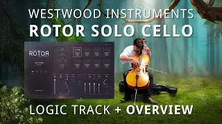 Westwood Instruments - ROTOR Solo Cello | Logic Track + Overview
