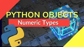 Python Tutorial | Numeric Types