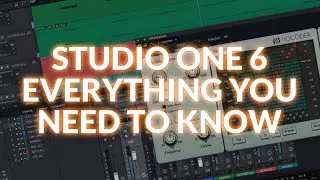 Studio One 6 - Everything You Need To Know