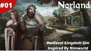 Medieval Kingdom Builder Sim Inspired By Rimworld & Crusader Kings - Norland - #01 - Gameplay