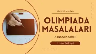 A masala - 11-sinf informatika olimpiadasi masalalari (3-bosqich | viloyat bosqichi)