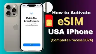 USA iPhone Me eSIM Kaise Activate Karen | How to Activate eSIM in USA iPhone [Complete Process 2024]