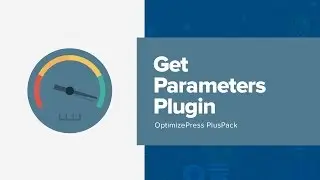 OptimizePress PlusPack - How to use the get parameters plugin