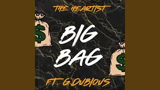 Big Bag (feat. GDubious)