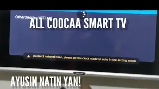 Incorrect Network Time, please select the clock mode to auto in the setting menu - Coocaa Smart TV!