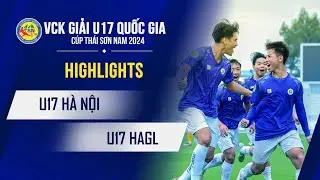 U17 HAGL vs. U17 Hanoi Highlights | Hanoi defeats HAGL to claim the championship