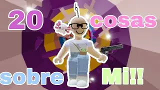 20 Cosas Sobre Mi!!(Especial 1K)|Piojo_Roblox