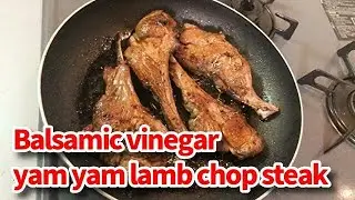 Simple cooking Japanese traditional food「Balsamic vinegar yam yam lamb chop steak」