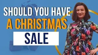 Should You Have A Christmas Sale - With Monica Badiu