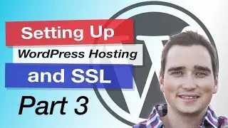 How to Setup Hosting, Caching & SSL - WordPress Website Part 3