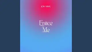 Entice Me
