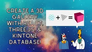 Create a 3D Gallery with React, Three.js, & Kintone Database! v1