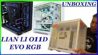 LIAN LI O11D EVO RGB - UNBOXING (NEOFITA PC)