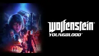 WOLFENSTEIN : YOUNG BLOOD CO-OP CAMPAIGN GAMEPLAY | FULL GAMEPLAY |NO COMMENTARY (1080p)