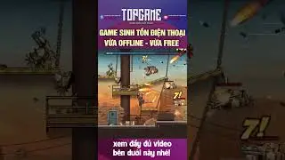 Chơi Game Sinh Tồn Ko Cần Wifi, Internet #gamesinhton #sinhtonoffline #sinhton #gamesinhton2024