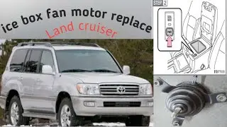 Toyota Land Cruiser ice box fan motor replace