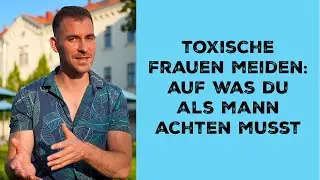 Toxische Frauen: Wie du sie erkennst und warum du sie meiden MUSST