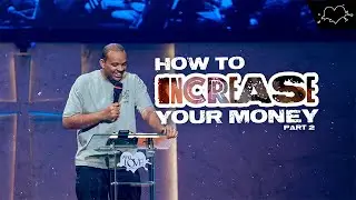 How To Increase Your Money - Part 2 | The Experience | Joshua Heward-Mills