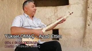 Yüksel OMAÇ - Azad Ettim