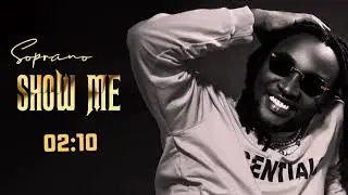 Soprano Musiq SHOW ME (Official)