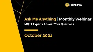Ask Me Anything Webinar: Take 2 | FAQs on MQTT, Sparkplug, & HiveMQ Answered by the Experts