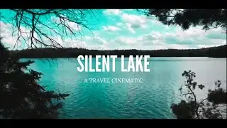 SILENT LAKE | Cinematic Video