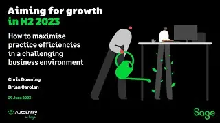 Webinar: Aiming For Growth in H2 2023, with AutoEntry and Sage
