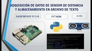 ADQUISICION DE DATOS DE SENSOR DE DISTANCIA EN RASPBERRY PI 3 B Y MANEJO DE ARCHIVOS