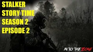 STALKER Story Time S2E2