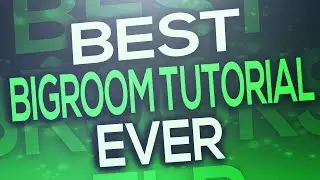 FL Studio - How to make Olly James, R3SPAWN, Hardwell Bigroom [Best Tutorial]