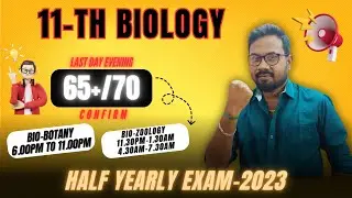 11th Biology | Last day night =65+/70 | Half yearly exam-2023