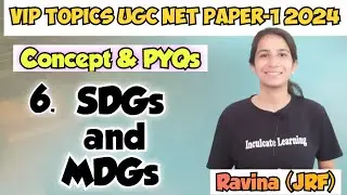 Class-6 VIP Topics UGC NET Paper-1 2024 | Sustainable Development Goals (SDGs) vs MDGs By Ravina