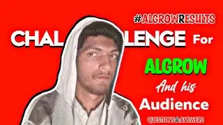 Big Challenge for Algrow and his audience ( Algrow result) || Algrow questions answers.