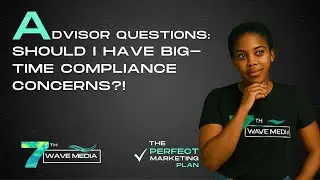 Advisor Questions: Should I have big-time compliance concerns?!