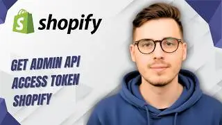 How To Get Admin Api Access Token  Shopify [2026 Guide]