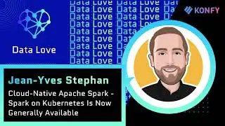 Jean-Yves Stephan - Cloud-Native Apache Spark - Spark on Kubernetes Is Now Generally Available