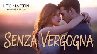Senza Vergogna – Lex Martin | Audiolibro Italiano | Romance