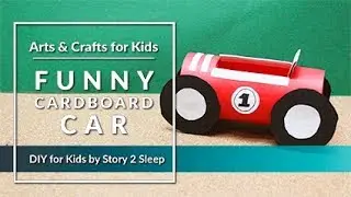 Inspire your kids creativity with fun arts and crafts! Funny Cardboard Car by Story 2 Sleep