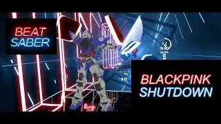 [Beat Saber] BLACKPINK - Shut Down