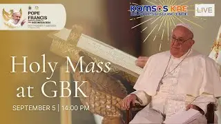 HOLY MASS at GBK - POPE FRANCIS : MISA BERSAMA DI STADION GBK BERSAMA PAUS FRANSISKUS