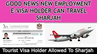 E-Visa /New Employment Holders Can Travel To Sharjah | Visit Visa Holders Also Can Travel To Sharjah